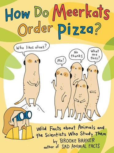 How Do Meerkats Order Pizza? by Barker