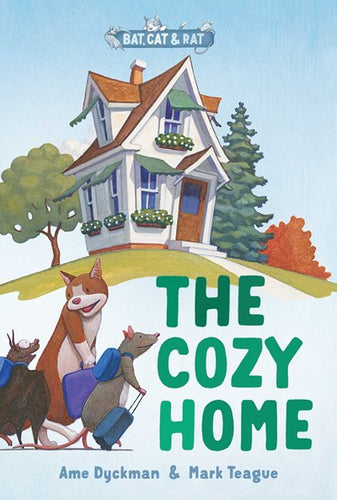 The Cozy Home (Bat, Cat, and Rat #1) by Dyckman and Teague