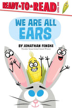 We Are All Ears: Ready-to-Read Level 1 cover image