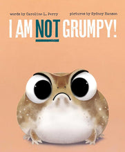 I Am Not Grumpy! (Critter Complaints) cover image