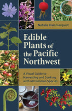 Edible Plants of the Pacific Northwest: A Visual Guide to Harvesting and Cooking with 40 Common Species cover image