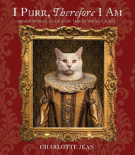 I Purr, Therefore I Am (Inner Monologues of the Domesticated) cover image