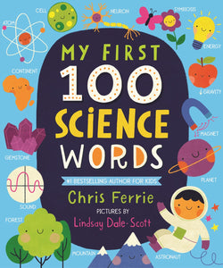 My First 100 Science Words by Ferrie