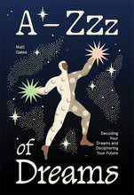 A-Zzz of Dreams: Decoding Your Dreams and Deciphering Your Future cover image
