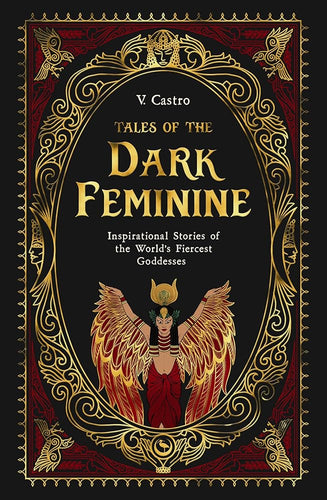 Tales of the Dark Feminine: Inspirational Stories of the World's Fiercest Goddesses cover image