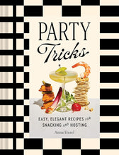 Party Tricks: Easy, Elegant Recipes for Snacking and Hosting cover image