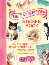 The Cat's Meow Sticker Book: 100+ Stickers of Fluffy, Feisty, and Fabulous Felines cover image