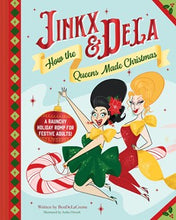Jinkx & DeLa: How the Queens Made Christmas By BenDeLaCreme, Jinkx Monsoon *Signed Copy*