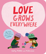 Love Grows Everywhere: With more than 30 flaps to lift and a giant fold-out surprise! cover image