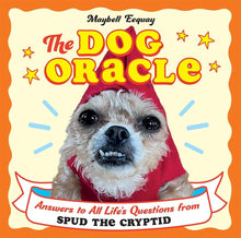 The Dog Oracle: Answers to All Life's Questions from Spud the Cryptid cover image