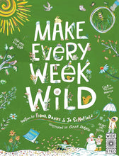Make Every Week Wild: 52 Creative Activities for Outdoor Adventures (Make It Wild!) cover image