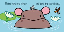 That's not my hippo... (THAT'S NOT MY) by Wells