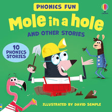 Usborne Phonics - Mole in a hole and other stories: A Rhyming Phonics Book Collection with Loveable Animals and Online Audio, for Kids (Ages 3-5) (Phonics Story Collections, 2) cover image