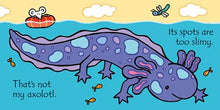 That's not my axolotl...: A Touch-and-Feel Book for Kids with Cute Animals By Wells