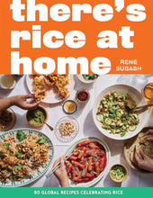 There's Rice at Home: 80 Global Recipes Celebrating Rice cover image