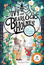 Ivy and Bearlock Holmes: The Case of the Missing Flower: 15 Puzzles for Sleuths to Solve (Bearlock and Ivy Holmes) cover image