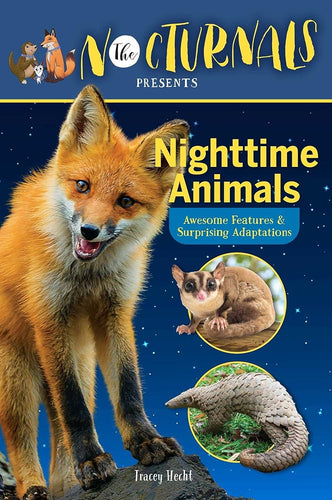 The Nocturnals Nighttime Animals: Awesome Features & Surprising Adaptations: Nonfiction Early Reader cover image