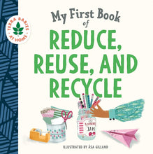 My First Book of Reduce, Reuse, and Recycle: Help kids learn simple actions that can help the environment and limit climate change (Terra Babies at Home) cover image
