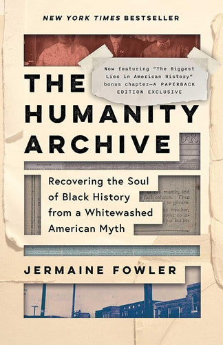 The Humanity Archive: Recovering the Soul of Black History from a Whitewashed American Myth cover image