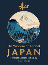 The Wisdom of Ancient Japan: Timeless Lessons to Live By cover image