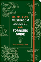 Dr. Fun Guy's Mushroom Journal and Foraging Guide cover image
