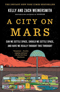 A City on Mars: Can we settle space, should we settle space, and have we really thought this through? cover image