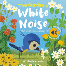 Garden's White Noise: Listen to The Relaxing Sounds of Nature (White Noise Books) cover image