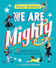 We Are Mighty: 12 Ordinary Americans Who Did the Next Needed Thing cover image