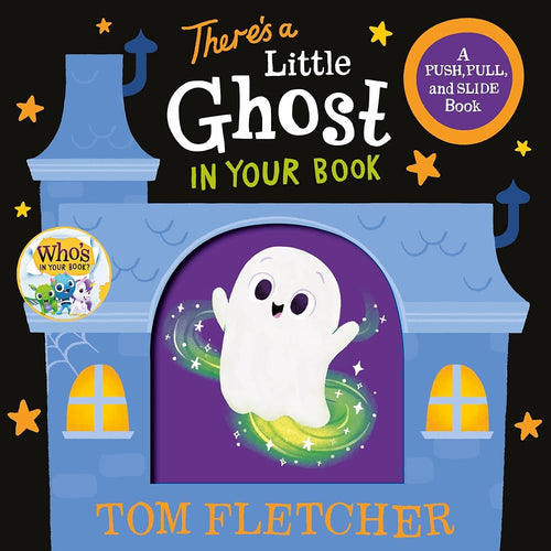 There's a Little Ghost in Your Book: A Push, Pull, and Slide Book (Who's In Your Book?) cover image