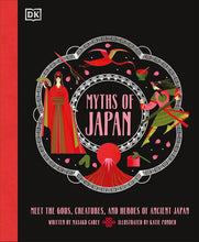 Myths of Japan: Meet the Gods, Creatures, and Heroes of Ancient Japan (Ancient Myths) cover image