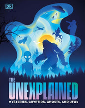 The Unexplained: Mysteries, Cryptids, Ghosts, and UFOs cover image
