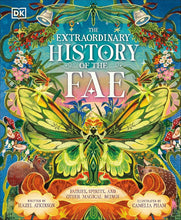 The Extraordinary History of the Fae: Fairies, Spirits, and Other Magical Beings cover image