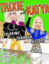 Trixie and Katya Coloring Through History cover image