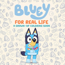 Bluey: For Real Life: A Grown-Up Coloring Book cover image