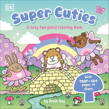 Super Cuties: A Cozy Fairyland Coloring Book: With Tear-Out Pages to Share cover image