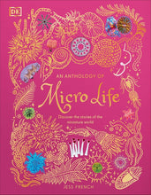 An Anthology of Micro Life: Discover the Stories of the Miniature World (DK Children's Anthologies) cover image