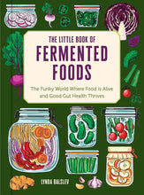 The Little Book of Fermented Foods: The Funky World Where Food Is Alive and Good Gut Health Thrives cover image