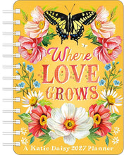 Katie Daisy 2027 Weekly Planner Calendar: Where Love Grows cover image