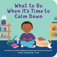 What to Do When It's Time to Calm Down (Big Feelings Books for Toddlers) cover image