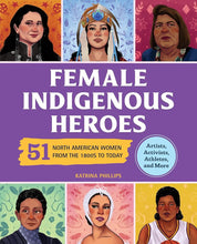 Female Indigenous Heroes: 51 North American Women from the 1800s to Today (History's Greatest Heroes) cover image