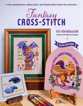 Fantasy Cross-Stitch: Create Legendary Beasts, Mythical Spirits, and Fairy-Tale Realms to Adorn Your Castle Halls cover image