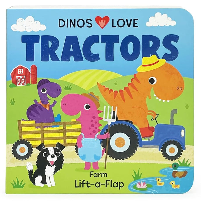 Dinos Love Tractors - A Lift-a-Flap Dinosaur Farm Board Book for Babies and Toddlers cover image