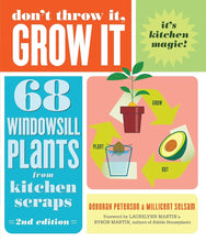 Don't Throw It, Grow It, 2nd Edition: 68 Windowsill Plants from Kitchen Scraps cover image