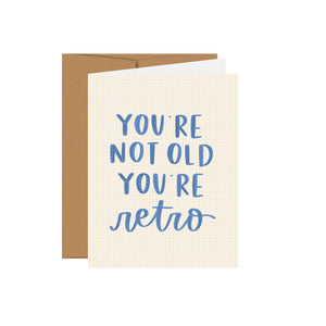 You're Not Old Birthday Greeting Card