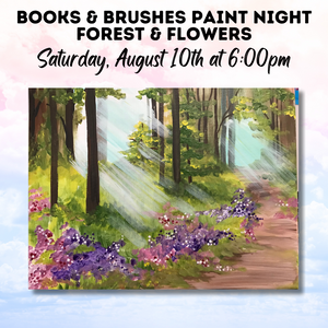 Aug. Books & Brushes Paint Night: Forest & Flowers