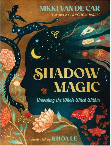 Shadow Magic : Unlocking the Whole Witch Within by Van de Car