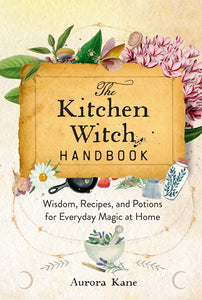 The Kitchen Witch Handbook by Kane