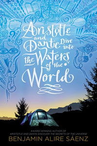 Aristotle and Dante Dive into the Waters of the World by Sáenz