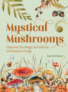 Mystical Mushrooms by Kane