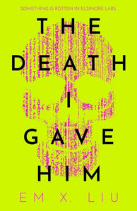 The Death I Gave Him by Liu